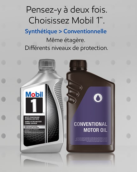 Pensez-y à deux fois. Choisissez Mobil 1. Synthétique > Conventionnelle. Même étagère. Différents niveaux de protection.