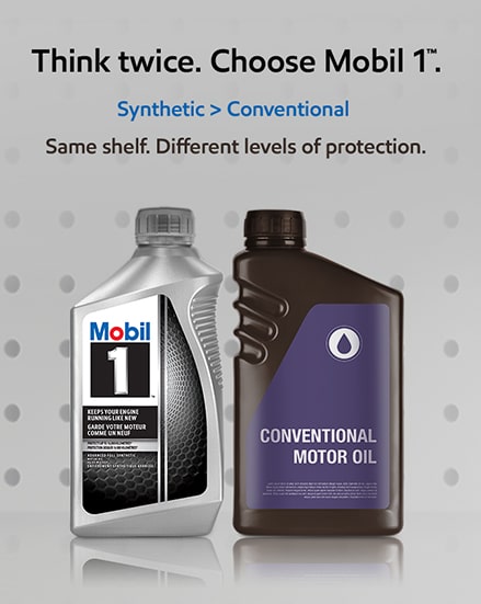 Think twice. Choose Mobil 1™. Synthetic > Conventional. Same shelf. Different levels of protection